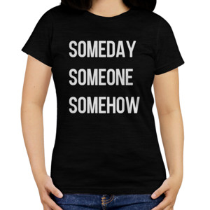 Kaos someday someone somehow