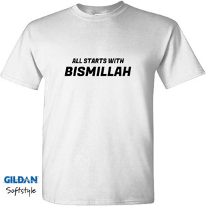 Kaos Kaos Kaos Muslim All Starts With Bismillah