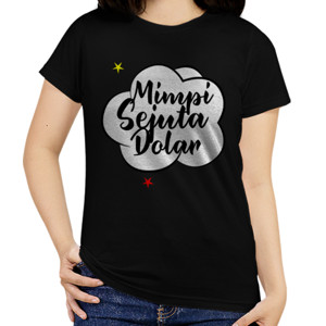 Kaos Mimpi Sejuta Dolar motivasi bisnis merry riana