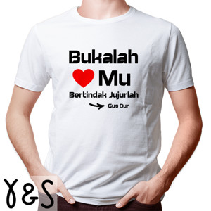 Kaos Bukalah hatimu dan bertindaklah dengan jujur