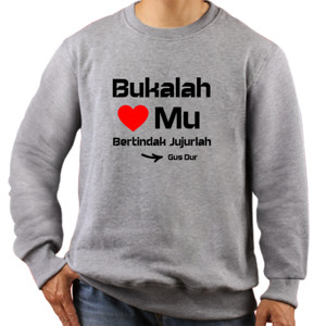 Jaket Sweater Bukalah hatimu dan bertindaklah dengan jujur