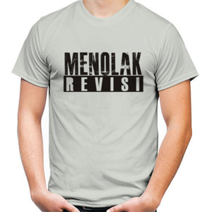 Kaos MENOLAK REVISI