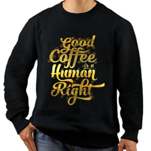 Jaket Sweater good coffee is a human right