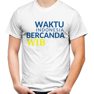 Kaos Waktu Indonesia Bercanda