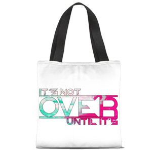 Tas Tote Fullprint Tote Bag Its Not Over Until Its Over