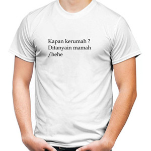 Kaos Kapan Kerumah Hehe