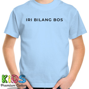 Kaos IRI BILANG BOS