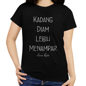 Kaos Kadang Diam Lebih Menampar