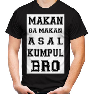 Kaos MAKAN GA MAKAN ASAL KUMPUL