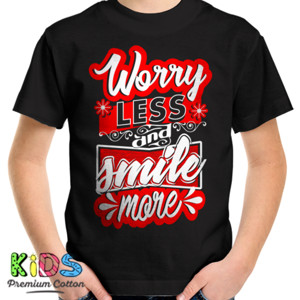 Kaos WORRY LESS AND SMILE MORE