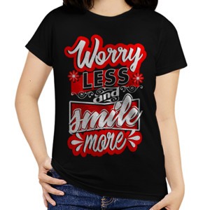Kaos WORRY LESS AND SMILE MORE