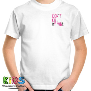 Kaos Don't Kill My Vibe