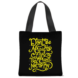 Tas Tote Fullprint Don't Be Afraid To Fail Be Afraid Not To Try