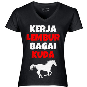 Kaos Kerja Lembur Bagai Kuda