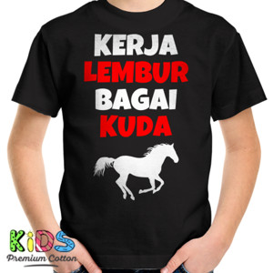 Kaos Kerja Lembur Bagai Kuda