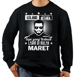 Jaket Sweater LELAKI TERBAIK LAHIR DI BULAN MARET