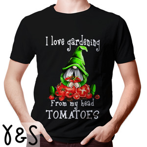 Kaos i love gardening from my head tomatoes 3
