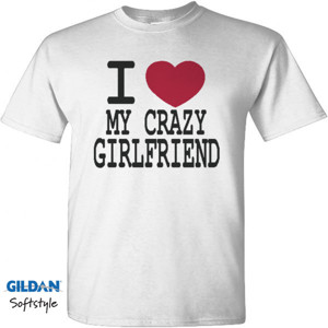 Kaos I Love Crazy Girlfriend