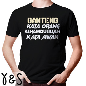 Kaos Ganteng kata orang