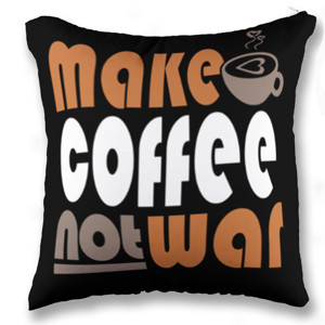 Bantal MAKE COFFEE NOT WAR 5
