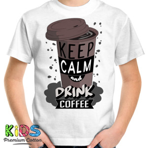 Kaos KEEP CALM AND DRINK COFFEE