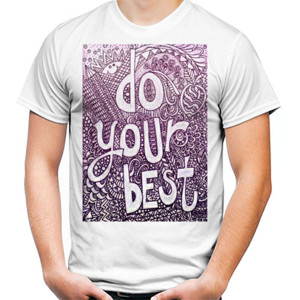 Kaos Do Your Best Guys