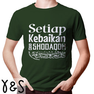 Kaos Setiap kebaikan itu shodaqoh