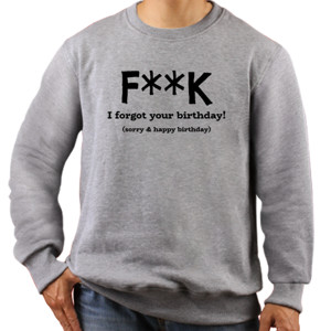 Jaket Sweater I Forgot Your Birthday