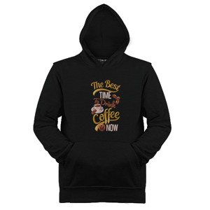 Jaket Hoodie The best time to drink coffee is now