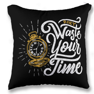 Bantal Don't Waste Your Time