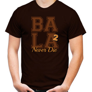 Kaos BALA-BALA Never Die