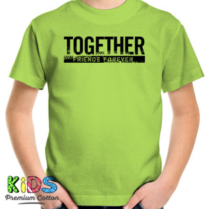 Kaos Together Friend Forever