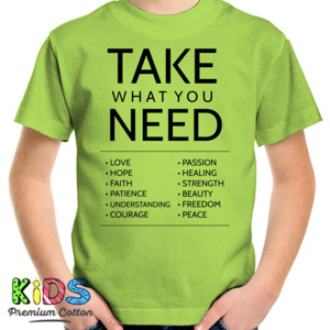 Kaos Take What You Need 2