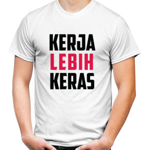 Kaos Kerja Lebih Keras