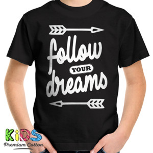 Kaos FOLLOW YOUR DREAMS