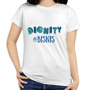 Kaos Dignity @Bisnis motivasi inspirasi kata bijak