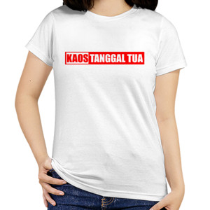 Kaos TANGGAL TUA