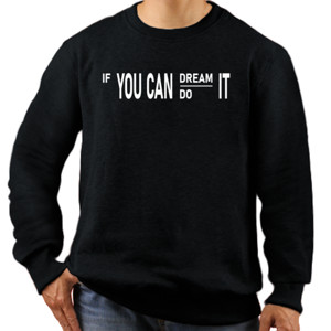 Jaket Sweater If you can dream it you can do it