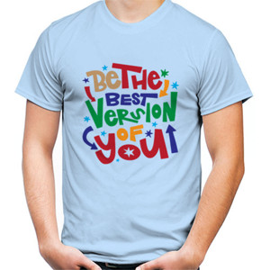 Kaos Be The Best Version of You  