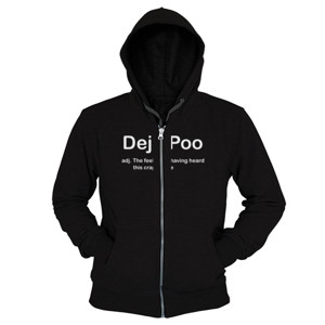 Hoodie Zipper Kaos Deja vu Deja poo