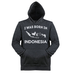Jaket Hoodie I Was Born In Indonesia