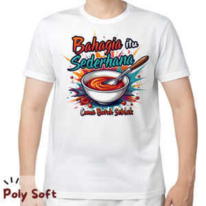 Kaos Bahagia itu sederhana, cuma butuh Seblak