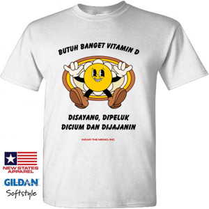Kaos Butuh Banget Vitamin D