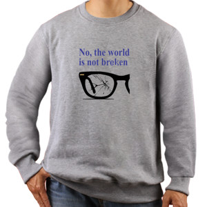 Jaket Sweater No, the world is not broken