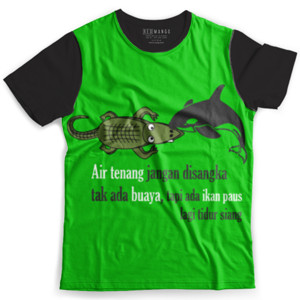 Kaos Fullprint Air Tenang jangan disangka tak ada buaya