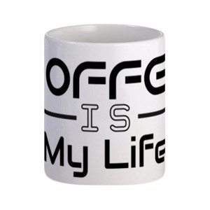 Mug Mug Coffee is My Life Funny Words High Quality