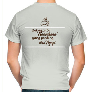 Kaos Bahagia itu sederhanayang penting bisa ngopi