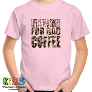 Kaos Life Is Too Short For Bad Coffee