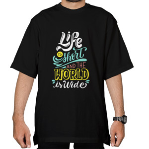 Kaos Oversize Life is Short and The World is Wide