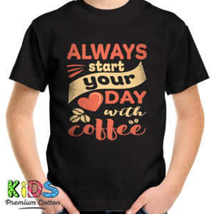Kaos Always start your day with coffee